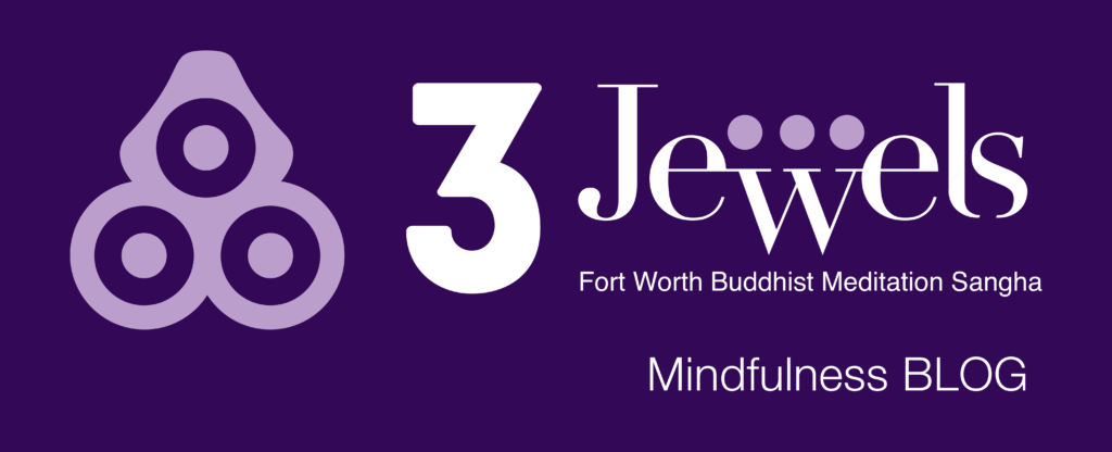 3 Jewels Sangha Mindfulness Blog, 3 Jewels Sangha Blog, Mindfulness Blog