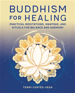 Buddhism For Healing book by Terry Cortez Vega.
